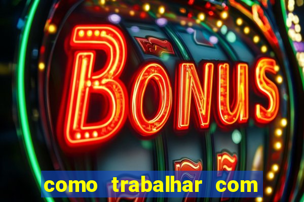 como trabalhar com jogos de aposta